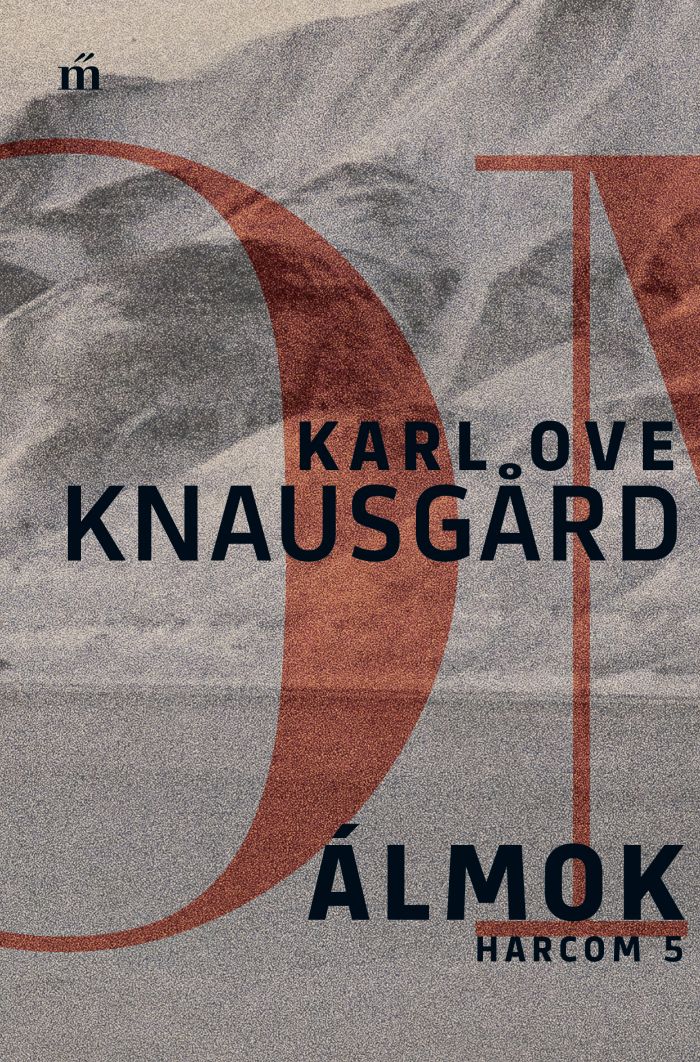 Karl Ove Knausgård: Álmok (Harcom 5.)